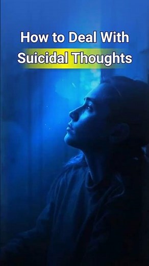 How to Deal With Suicidal Thoughts
