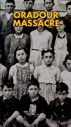 WW2 MASSACRE AT ORADOUR SUR GLANE 1944 | French village exterminated by German SS troops