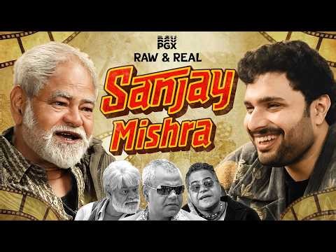 Sanjay Mishra | Raw and Real