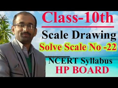 Scale Drawing| Solve Scale No-22| Class-10th| NCERT Syllabus|