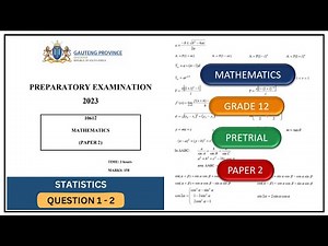 Statistics Question 1 - 2 Grade 12 Maths Paper 2 Grade 12 Pretrial 2023 Gauteng