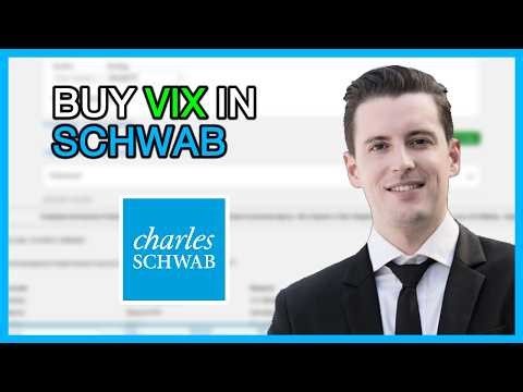 How to Buy VIX at Schwab: Step-by-Step Tutorial for Beginners