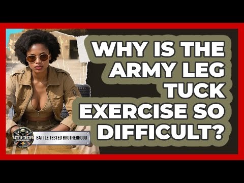 Why Is The Army Leg Tuck Exercise So Difficult? - Battle Tested Brotherhood