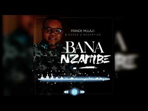 Franck Mulaja BANa NZAMBE (Audio Officiel)