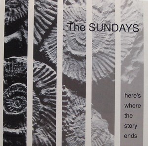 The Sundays - Here's Where The Story Ends