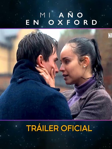 Mi año en Oxford: Tráiler oficial de Netflix
