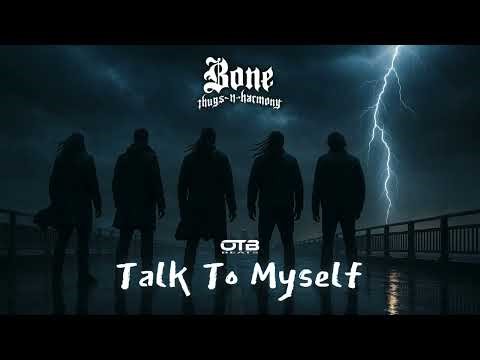 Bone Thugs N Harmony - Talk To Myself (OTBMIX)