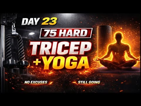 DAY 23/75 HARD 🔥 TRICEP WORKOUT + YOGA 🧘‍♂️ | NO EXCUSES 💪