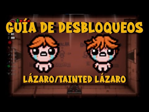 Guía de desbloqueos: Lázaro/Tainted Lázaro | The Binding of Isaac Repentance