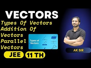 Vectors Physics Class 11th | Vector | Types Of Vectors In Physics Class 11 | Physics Class 11 | NEET
