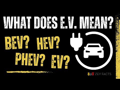 What Does E.V. Stand For? Know Your EV From Your BEV/HEV/PHEV!