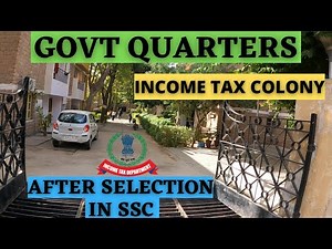 GOVT QUARTERS || INCOME TAX COLONY || AFTER SELECTION IN SSC || CGL || MTS ||
