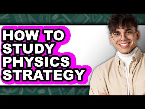 How to Study Physics Strategy (Full Guide)