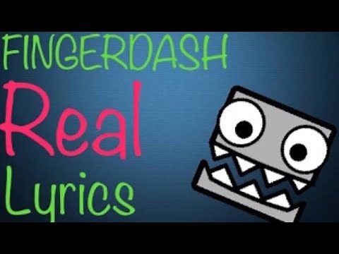Fingerdash REAL Lyrics! - Geometry Dash