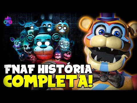 A HISTÓRIA COMPLETA DE FIVE NIGHTS AT FREDDY'S!