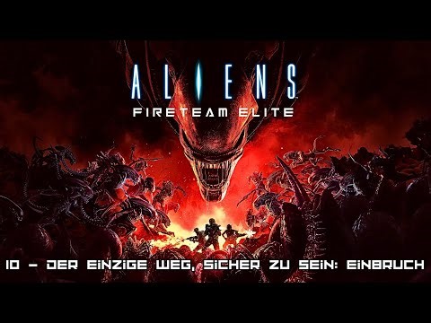 Aliens: Fireteam Elite - 10 - Der einzige Weg, sicher zu sein: Einbruch