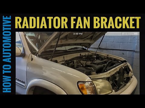 How To Replace The Radiator Fan Bracket On A 2000-2006 Toyota Tundra