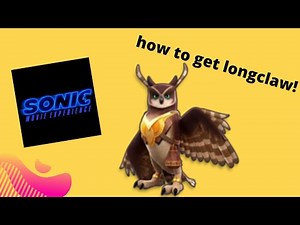 How to get longclaw! (sonic movie experience)