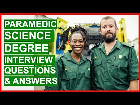 PARAMEDIC Science Degree INTERVIEW QUESTIONS and Answers!
