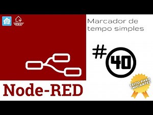 ✅ - Como criar um marcador de tempo e contador no Node-RED