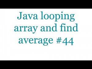 Java looping array and find average #44