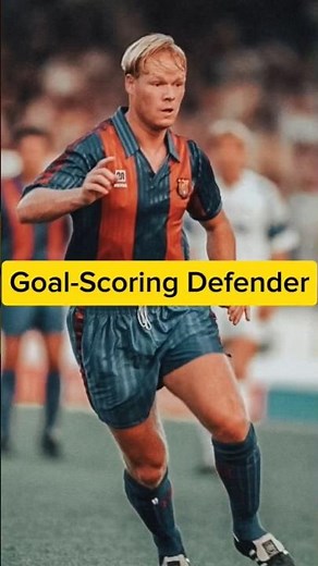 Defender Turned Striker: Ronald Koeman’s Prolific Goal Record