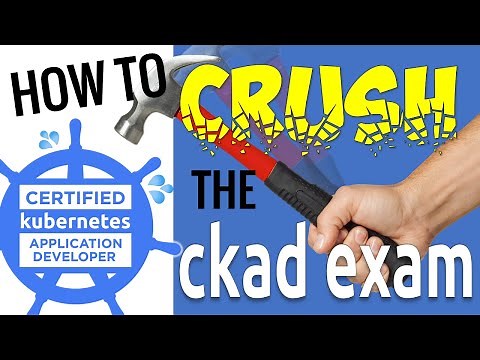 How to CRUSH the CKAD Exam!