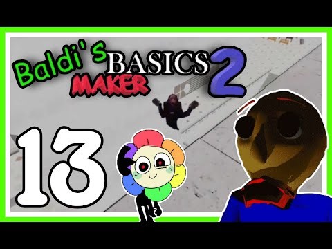 The OLDEST VIEW in BALDI'S BASICS?! 📕 Baldis Basics Maker 2 #13