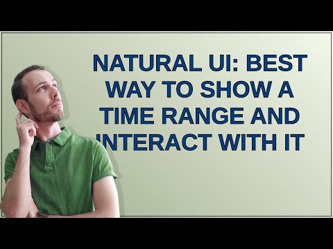 Ux: Natural UI: Best way to show a time range and interact with it