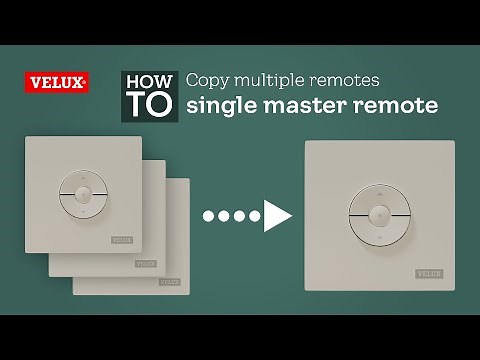 Copying multiple shade or venting VELUX skylight remotes into a single master remote