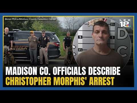 Madison County officials describe details of Christopher Morphis' arrest
