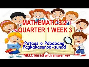 MATH 2 QUARTER 1 WEEK 3 PATAAS O PABABANG PAGKAKASUNO-SUNOD