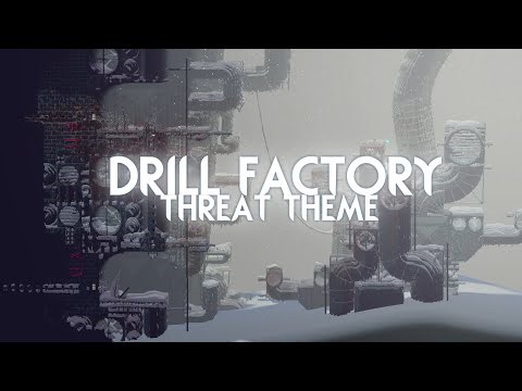 Drill Factory threat theme (The Tinkerer)