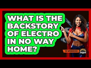 What Is The Backstory Of Electro In No Way Home?