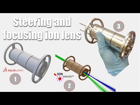 Steering and Focusing Ion Lens - SolidWorks, SIMION & Mass Selection