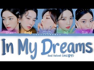 Red Velvet (레드벨벳) – In My Dreams Lyrics (Color Coded Han/Rom/Eng)