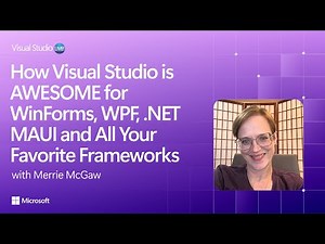 How Visual Studio is AWESOME for WinForms, WPF, .NET MAUI and All Your Favorite Frameworks