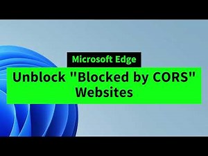 Unblock CORS Blocked Websites in Microsoft Edge | Disable CORS on Microsoft Edge Easily