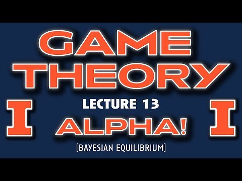 GAME THEORY | Lecture 13 | Bayesian Nash Equilibrium