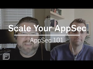 How to Scale Your AppSec Testing | AppSec 101