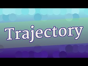 TRAJECTORY pronunciation • How to pronounce TRAJECTORY