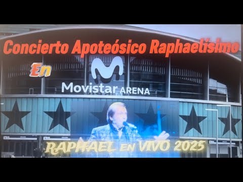 RAPHAELÍSIMO en Movistar Arena : #RAPHAEL en Concierto apoteósico ! #Madrid 07-12-2025