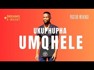 Ukuphupha umqhele | @pastorweningi
