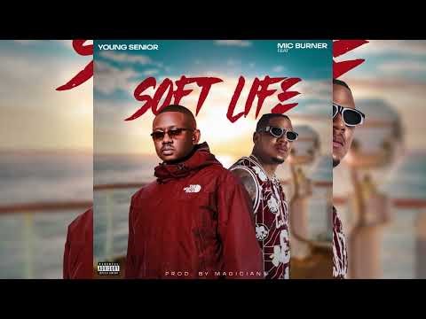 Soft Life (Feat. Mic Burner) [Official Audio]