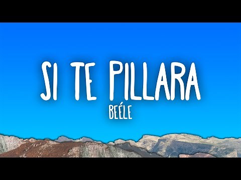 Beéle - Si Te Pillara