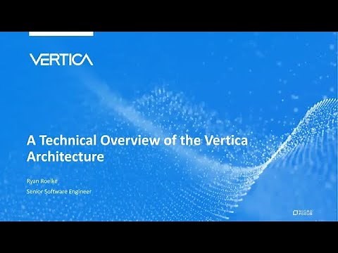A Technical Overview of Vertica Architecture