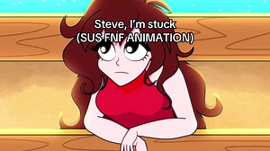 Steve, I’m Stuck - SUS FNF Animation