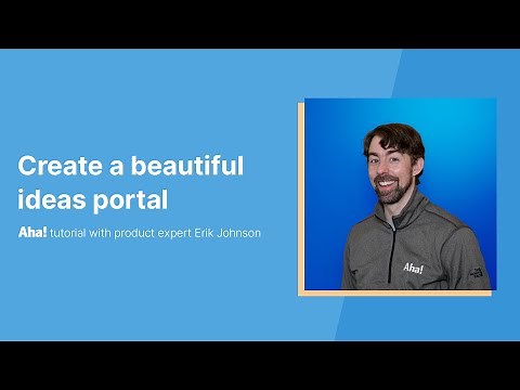 Aha! Tutorial – Create a beautiful ideas portal