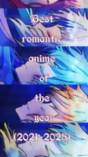 who is best romantic anime of the year (2021-2025)