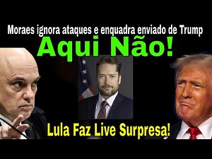 DIA QUENTE! MORAES IGNORA ATAQUES E ENQUADRA LACAIO DE TRUMP! LULA FAZ LIVE SURPRESA! EUA: SEM SAÍDA